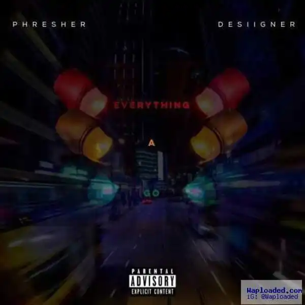 Phresher - Everything A Go Ft . Desiigner